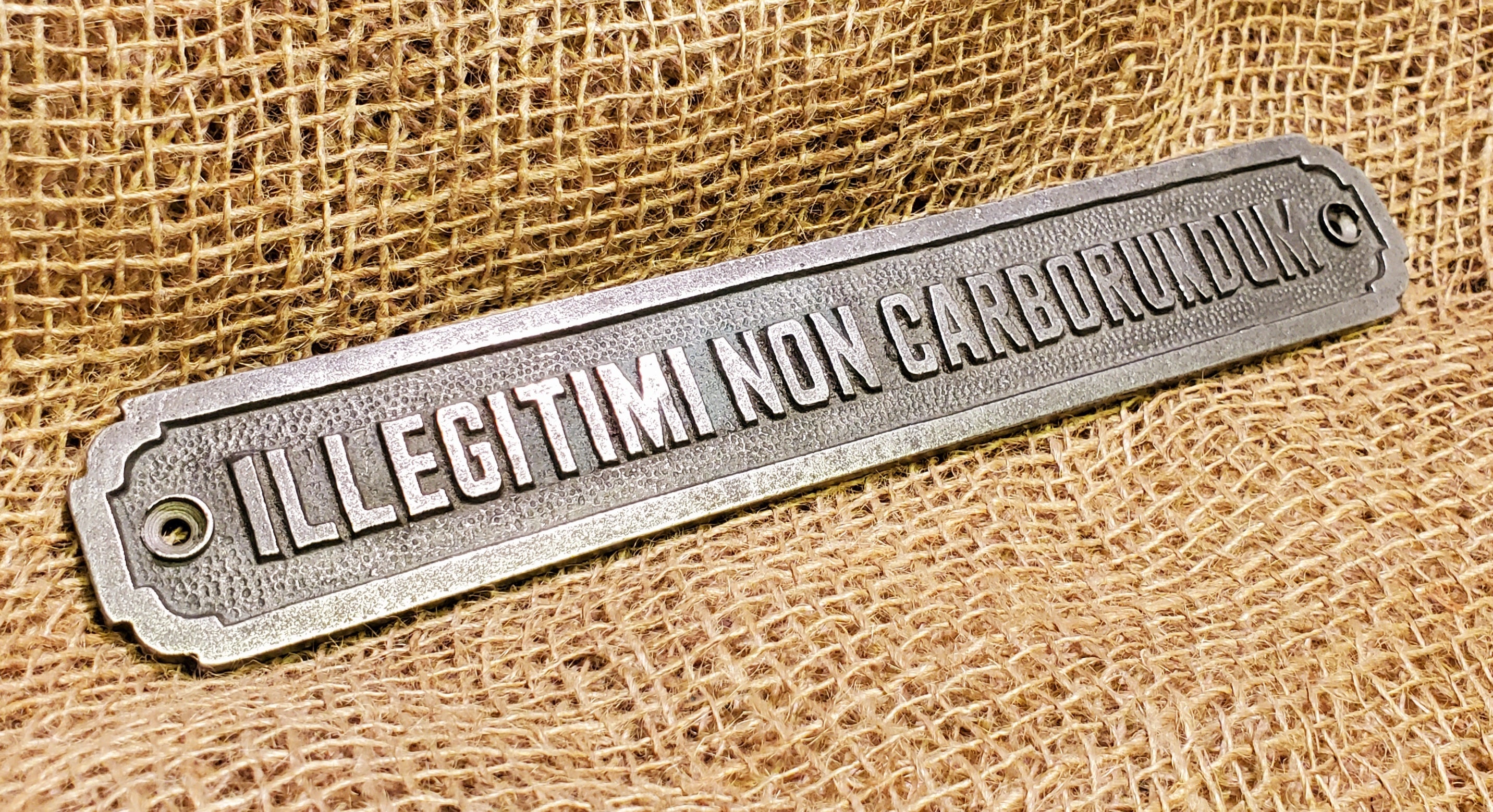 Illigitimi Non Carborundom | Ant Iron Plaque – Spearhead & Company